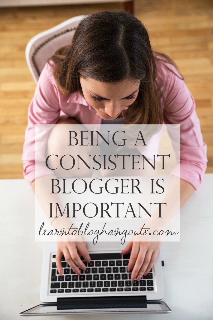 Being a Consistent Blogger is important