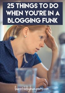 What do you do when you've had enough? When life gets busy and you lose your mojo? Here are 25 Things to Do When You're in a Blogging Funk.